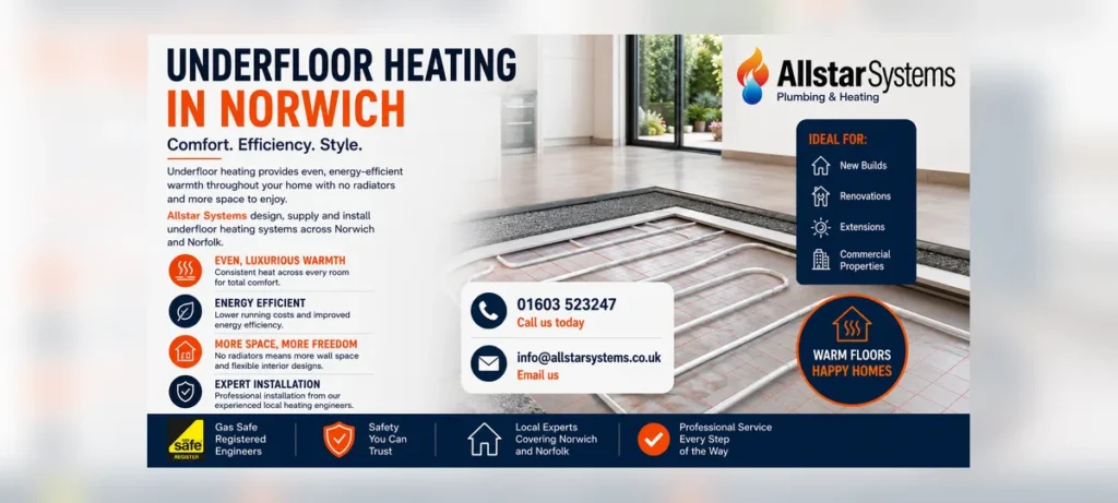 Underfloor Heating Norwich: Is It Right for Your Home? | Allstar Systems Ltd Allstar Systems underfloor heating image showing warm floors, energy efficient heating, more space, expert installation and commercial property support